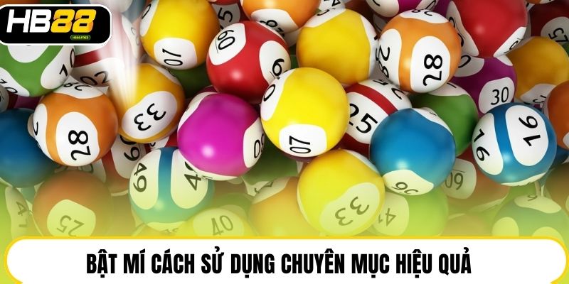 Bật mí cách sử dụng chuyên mục hiệu quả