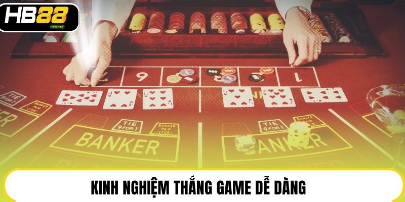 Kinh nghiệm thắng game dễ dàng
