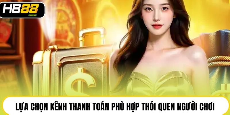 Lựa chọn kênh thanh toán phù hợp thói quen người chơi